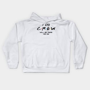 I Do Crew, Bachelorette Party, Bachelor Party, Will Be There For You Kids Hoodie